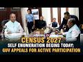 CENSUS 2027: SELF ENUMERATION BEGINS TODAY; GUV APPEALS FOR ACTIVE PARTICIPATION