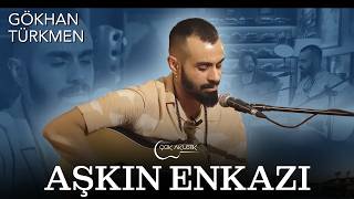 Gökhan Türkmen - Aşkın Enkazı Çok Akustik