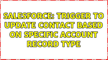 Salesforce: Trigger to update Contact based on specific Account record type