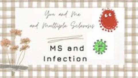 MS and Infection: Are we at more risk?