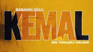 Babanın Oğlu Kemal | Bir Trakyalı Galada! | Müstakbel Damat