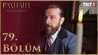 Payitaht Abdülhamid 79. Bölüm (HD)