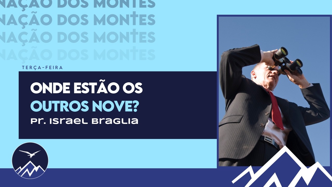 🔴 Onde Estão Os Outros Nove? | Pr. Israel Braglia | 30/06/2026