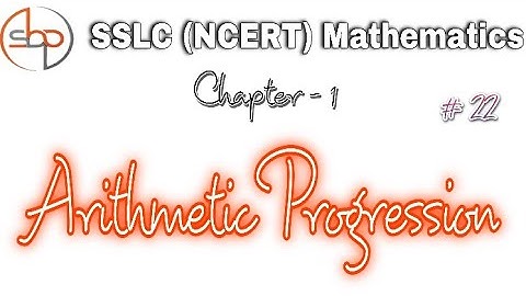 ARITHMETIC PROGRESSIONS | SSLC | NCERT | EXERCISE 1.3 |  Q# 11,12,13&14