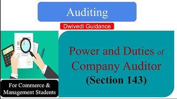 Power and Duties of Company Auditor | The Company Act, 2013 | Auditing | For Commerce and Management