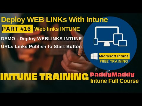 Intune training Series No#16 | Web Link Deploy with Intune