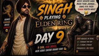 SINGH PLAYING ELDEN RING | Sekiro Khatam, Ab Elden Ring Ki Baari! | LIVE 🔥 Day 9