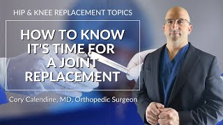 When Should I Consider Joint Replacement? — What Orthopedic Surgeons Actually Look For