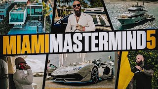 Miami Mastermind 5 | Life With Wes Watson
