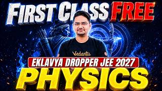 🔥Eklavya Dropper JEE | Physics - 1st Class Free | JEE Mains 2027 | Abdul Sir
