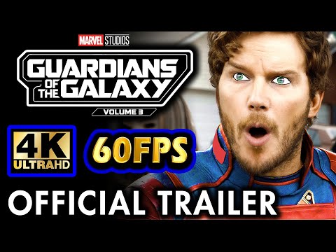 GOTG 3 Official Trailer (4K 60FPS UHD)