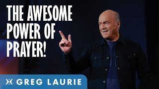 The Power of Prayer (With Greg Laurie)