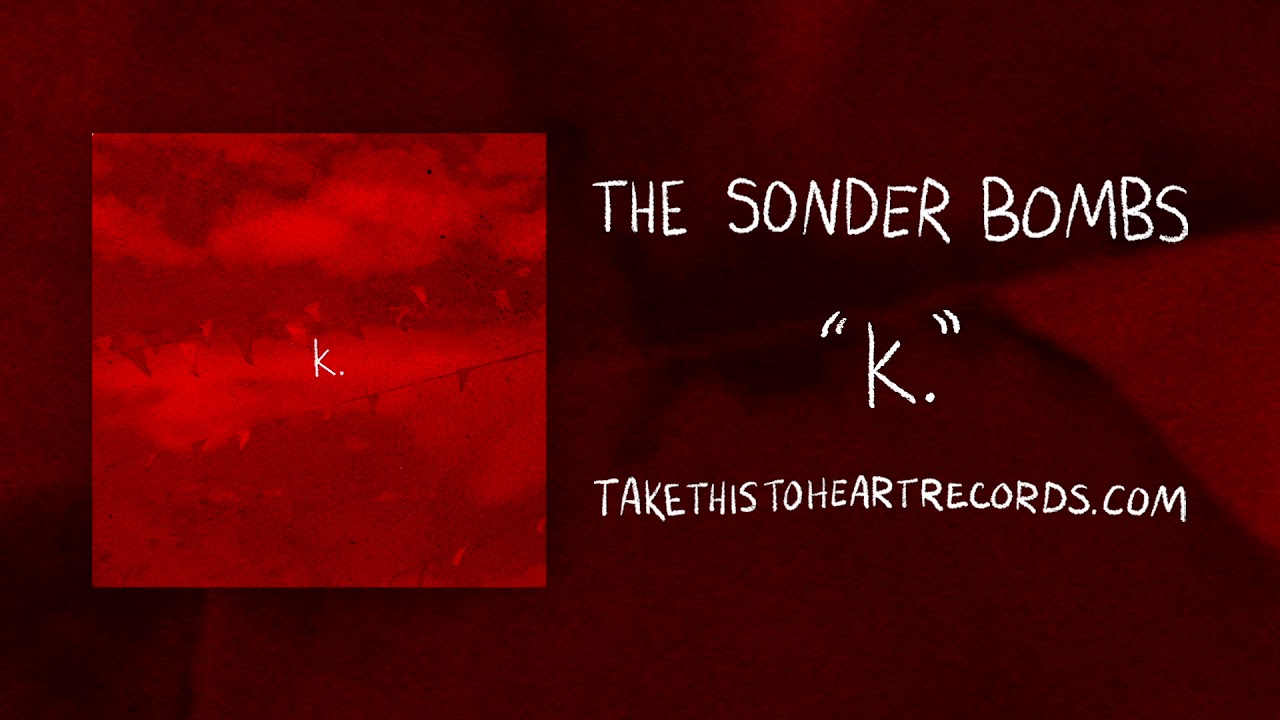 The Sonder Bombs - "k."