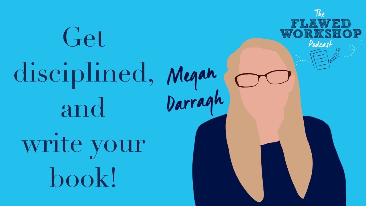 Ep. 11 Using Your Creative Goals to Motivate You with Megan Darragh