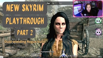*New* Skyrim Playthrough  Pt. 2 (Dual-Wielding Rogue Build)