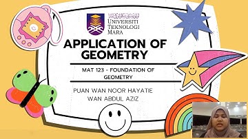 MAT123 GROUP ASSIGNMENT┃APPLICATION OF GEOMETRY IN DAILY LIFE