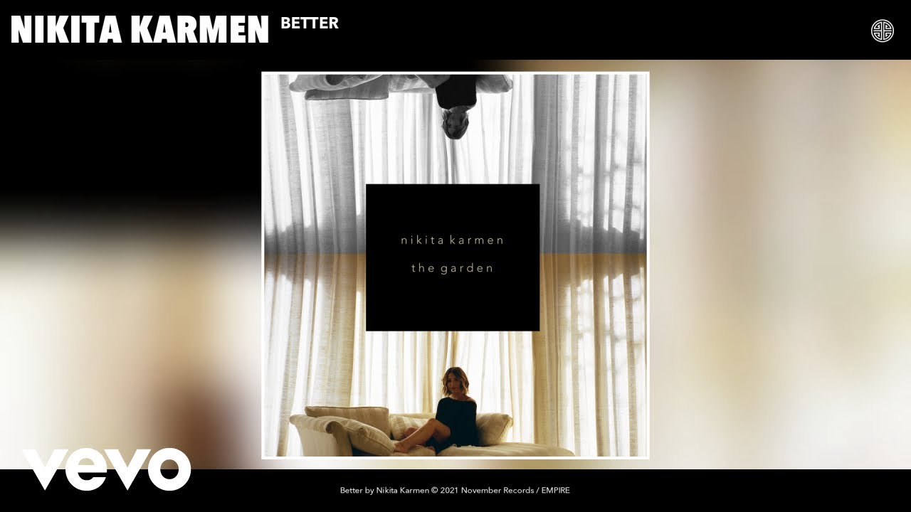 Watch Nikita Karmen - Better (Audio) on YouTube Watch Nikita Karmen - Better (Audio) on YouTube