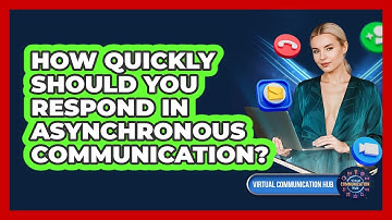 How Quickly Should You Respond In Asynchronous Communication?