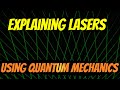 How do LASERs work? A Quantum Mechanical Explanation Using Perturbation Theory