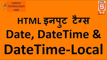 PART 26 HTML Input Element Date, DateTime and DateTime-Local | 5th part of Input Elements