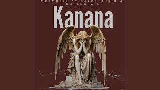 Download Lagu Kanana (feat. Dazz B Musiq \u0026 Nhlanhla M) MP3 Download Lagu Kanana (feat. Dazz B Musiq \u0026 Nhlanhla M) MP3