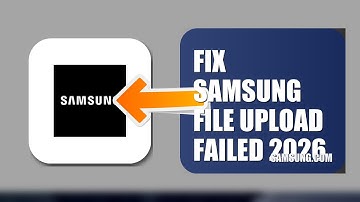 How To Fix Samsung File Upload Failed 2026