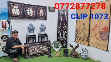 Clip 1073 (31/20/2022) Đồ Xưa Sưu Tầm, Đồ Gỗ Trắc, Tranh Cẩn Ốc Xà Cừ, Đồ Gốm Giá Rẽ, Đồ Cổ ltk
