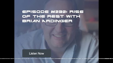 Episode #232: Rise of the Rest with Brian Ardinger