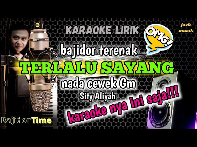 🔴TERLALU SAYANG KARAOKE BAJIDOR TERBEDA😊 class=