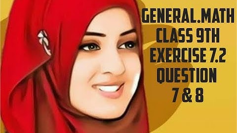 9th Class General Math, Exercise 7.2 Question no 7&8 |9Th Class General Math Arts Group-Matric part1