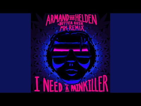 I Need A Painkiller (Armand Van Helden Vs. Butter Rush / MK Radio Edit)