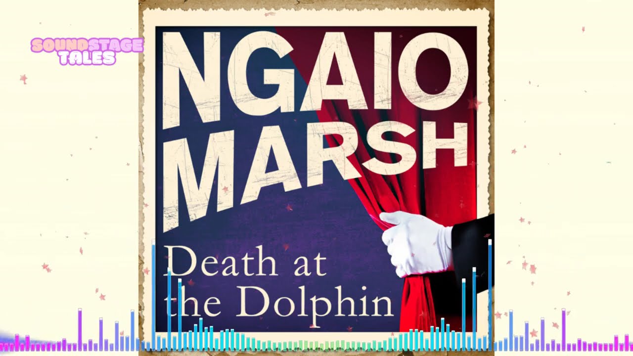 "Death at the Dolphin" by Ngaio Marsh | Soundstage Tales with BBC