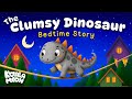 Clumsy Dinosaur Bedtime Story 🦖 for Kids