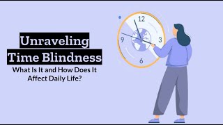 Time Blindness Unveiled: A Deep Dive into Understanding and Overcoming