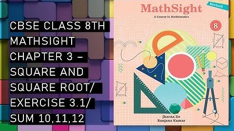 CBSE/Class 8th/Mathsight/Chapter3-Square and Squareroot; Cube and Cuberoot/Exercise 3.1/Sum 10,11,12