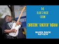 Capture de la vidéo The Blues Rock Show With Christone "Kingfish" Ingram - Episode 45