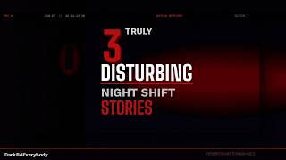 3 Truly Disturbing Night Shift Stories That Will Make You Fear the Dark | DarkB4Everybody
