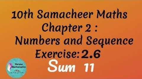 10th Samacheer Maths Chapter 2: Exercise 2.6 sum 11
