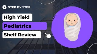 HighYield Pediatrics Shelf/Step 2 CK Review