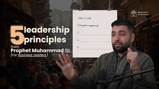 5 Leadership Principles from Prophet Muhammad ﷺ (For Business Leaders)