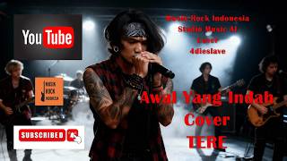 Awal Yang Indah - Tere l Cover Male Rock Metal