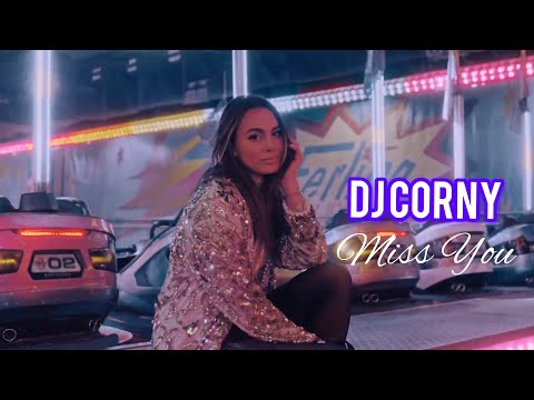 DJ CORNY - Miss You ( Music Video)