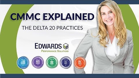 CMMC Explained: The Delta 20 Practices | Edwards Performance Solutions