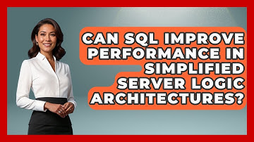 Can SQL Improve Performance in Simplified Server Logic Architectures? - Server Logic Simplified
