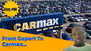 FROM CARMAX TO COPART TOWING, AND THIS HAPPENED...
