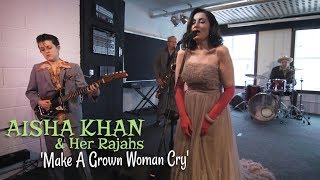 'Make A Grown Woman Cry' Aisha Khan & Her Rajahs (bopflix sessions) BOPFLIX chords