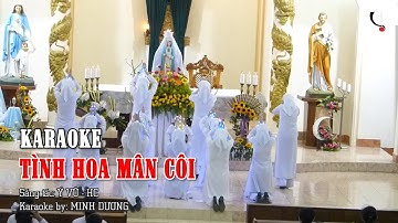 TÌNH HOA MÂN CÔI | KARAOKE BEAT DÒNG KHIẾT TÂM ĐỨC MẸ NHA TRANG 2019