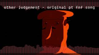 Other Judgement - Original Pt Fnf Song (Flp + Inst & Vocals!) (Seagull's Fnf Funzies)