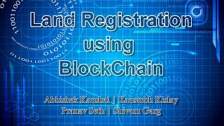 Land Registration using Block Chain Technology