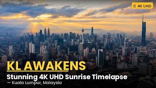 KL Awakens | Stunning 4K UHD Sunrise Timelapse — Kuala Lumpur, Malaysia